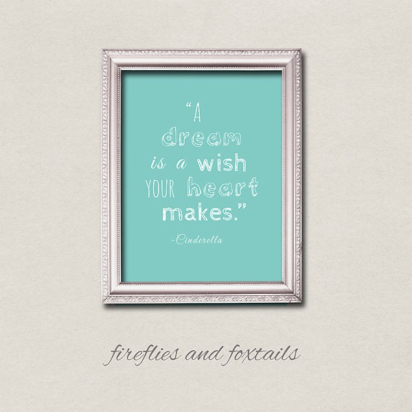 A Dream is a Wish Your Heart Makes Cinderella Typography Quote - FIrefliesandFoxtails