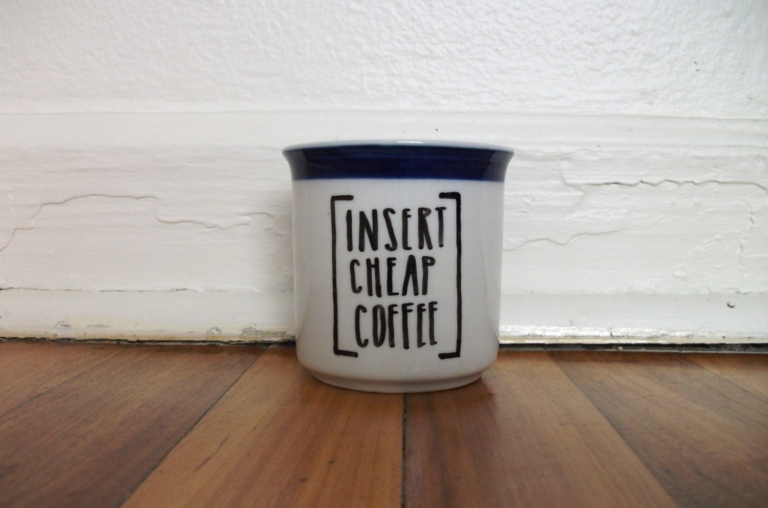 Insert Cheap Coffee Hand Illustrated Sharpie Mug Cup Quote Modern Contemporary Art Upcycled Bone China Stoneware White Unique Gift