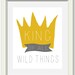 Where the Wild Things Are Nursery Printable, King of All Wild Things