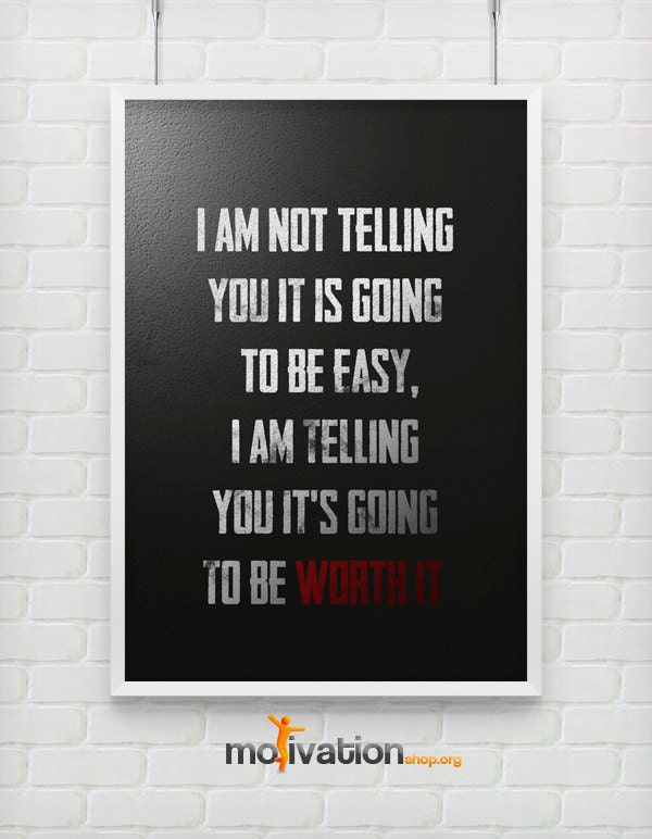It is going to be worth it - Motivational poster