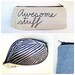 Zipper Pouch- Awesome Stuff- Repurposed Denim Jeans- Handmade