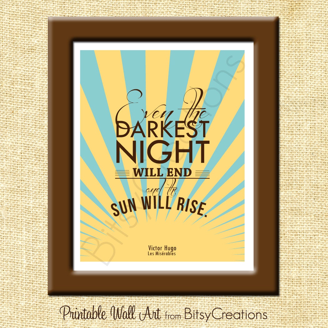 Darkest Night Sun Will Rise Printable Wall Art by BitsyCreations quote from Victor Hugo Les Miserables