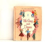 ON SALE Vintage 1950s Childrens Book We Sing and Dance - Sheet Music