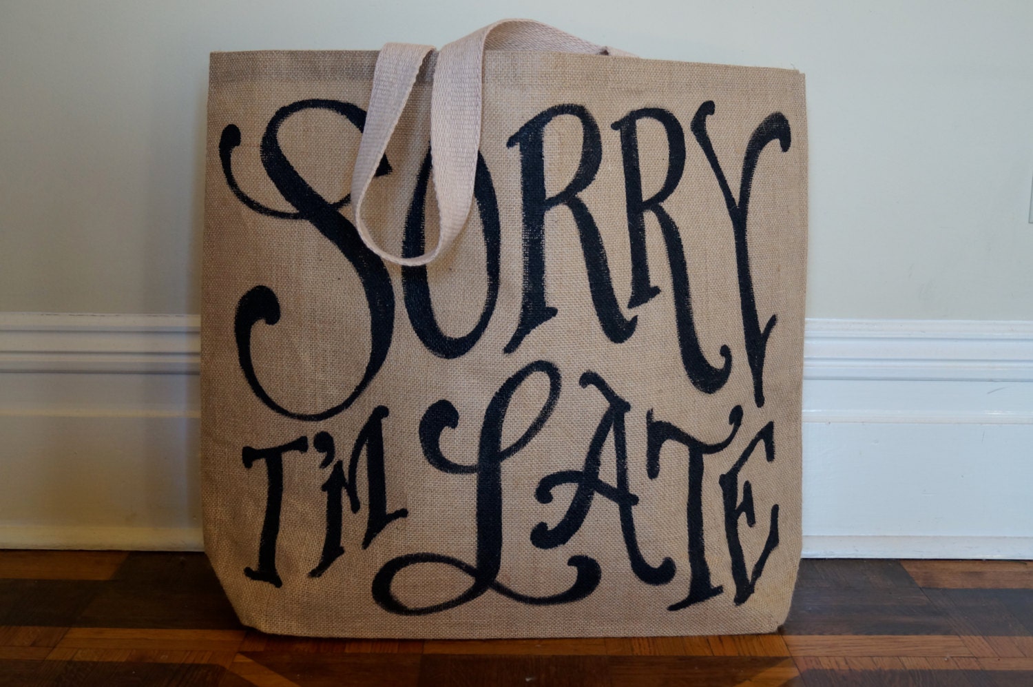 Sorry I am Late Burlap Tote 14"