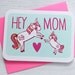Mother's Day Card - Hey Mom - Unicorns Notecard