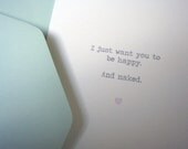 Letterpress Printed "I Just Want You To Be Happy..." Card - single