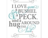 I love you a bushel and a peck, typography print, word print