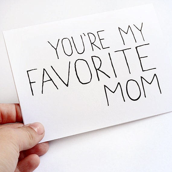 Mothers Day Card. You're My Favorite Mom. Black, White. Blank Handmade Card.