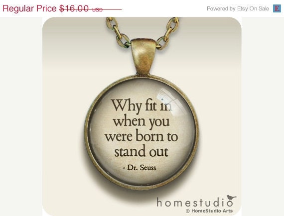 Moving Sale - Dr. Seuss Quote (Why Fit In) : Glass Dome Necklace by HomeStudio. 24 inch chain included. Round art pendant jewelry. Book jew