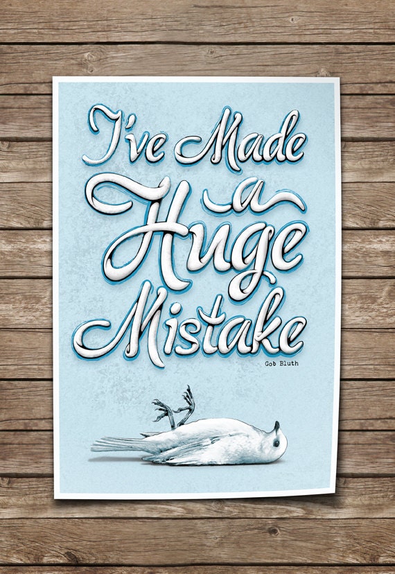 Arrested Development Prints. Quote Typography Posters. There's Always Money in the Banana Stand. I've Made a Huge Mistake. I'm a Monster.