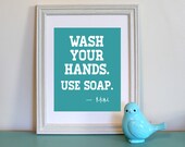 Wash Your Hands. Use Soap.  Digital Print