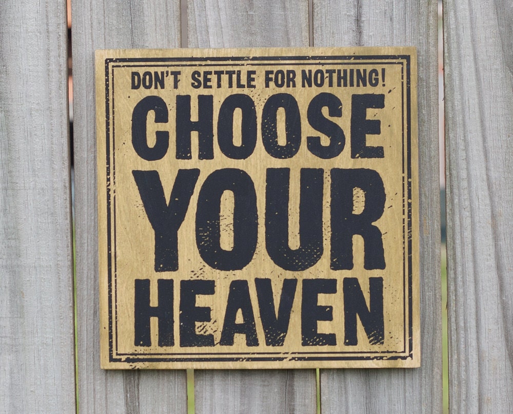 Choose Your Heaven Wood Screenprint