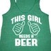 This Girl Needs a Beer Eco Green Womens Tank Top racerback Alternative Apparel Irish St. Patrick's day