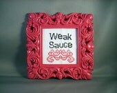 Weak Sauce