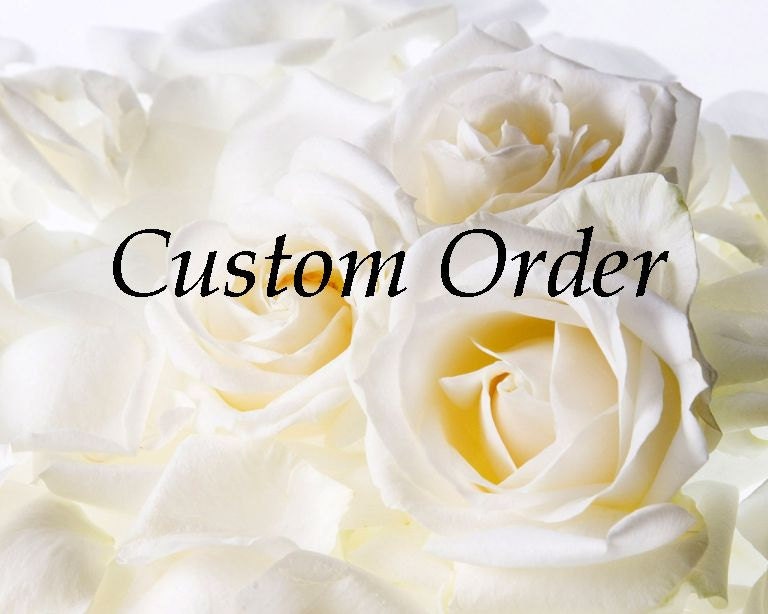 Custom Order for andreanewbury