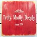 Typography Wood Sign-Personalized Truly Madly Deeply Wall Decor