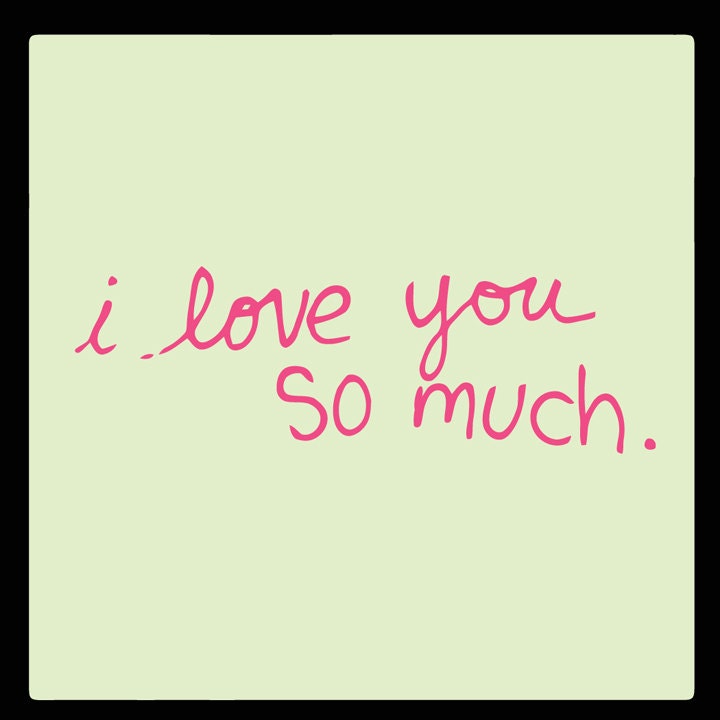 i love you so much.