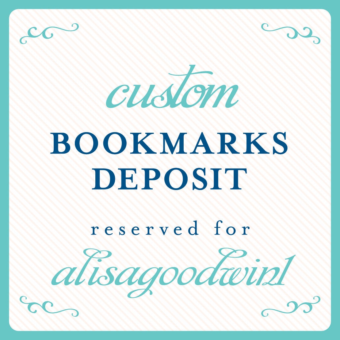 custom bookmark deposit reserved for: alisagoodwin1