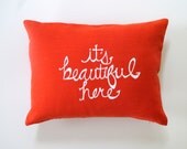 Decorative Pillow Cover Cushion Cover It's Beautiful Here in White on Orange Linen  - 12 x 16 inches