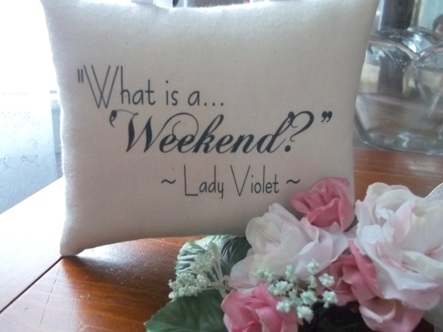 NEW-Downton Abbey-Lady Violet-'What is a Weekend'- Quotation Miniature Hanging Pillow