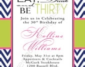 Eat, Drink and Be Thirty- Chevron Multicolored Birthday Party Invitation - PRINTABLE INVITATION DESIGN