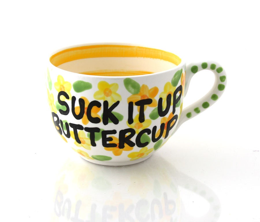 Suck It Up Buttercup Inspirational Encouragement Motivational Soup Mug - LennyMud