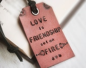 Love is Friendship Set on Fire - Leather Tag- Stamped Leather Luggage Tag - Customized with initials - Valentines gift