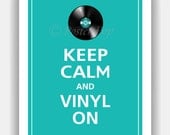 Keep Calm and VINYL ON (Record) Print 11x14 (Cove Blue featured--over 700 colors to choose from)