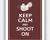 Vintage Camera Keep Calm and SHOOT ON Print 8x10 (Espresso featured--over 700 colors to choose from)