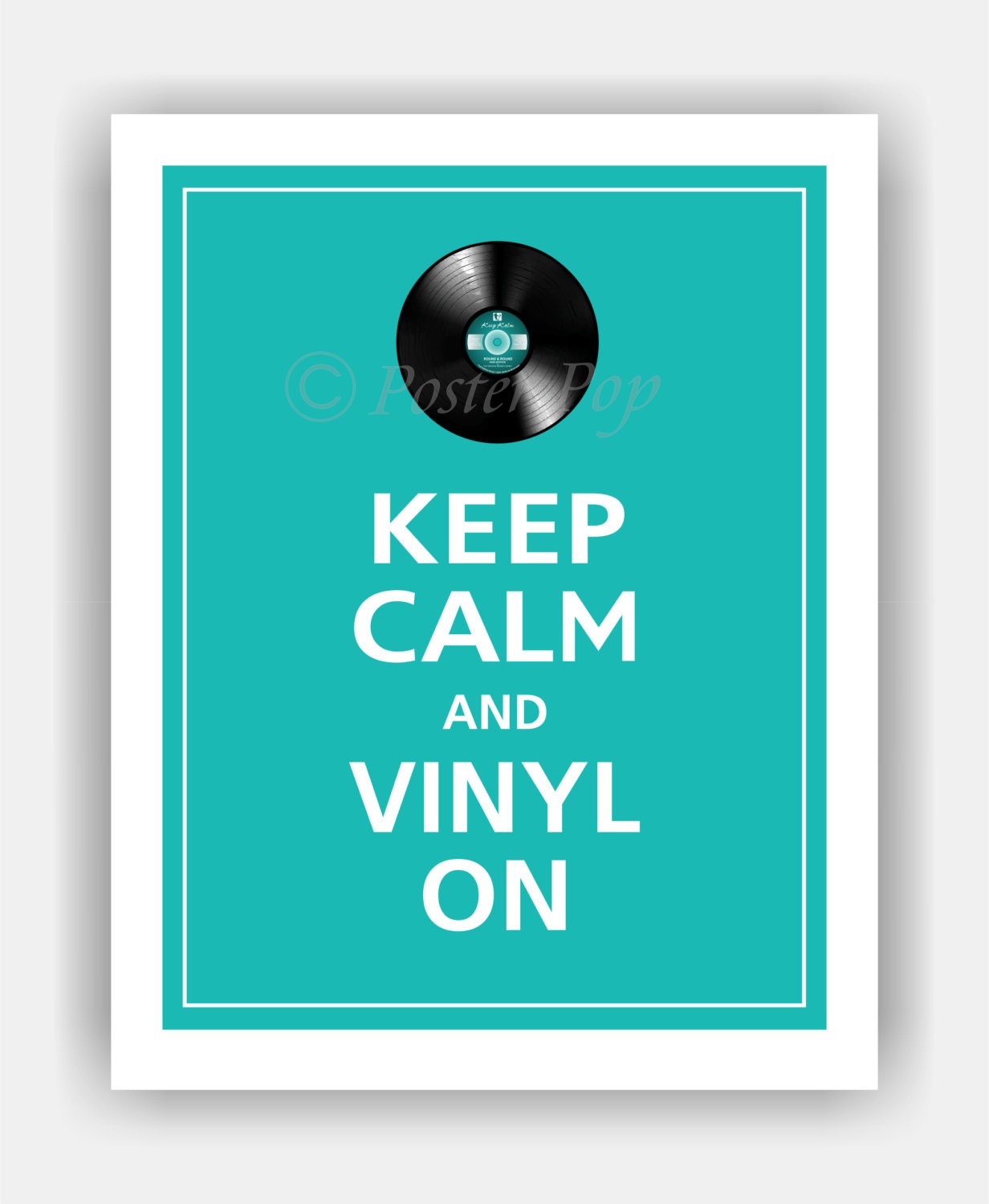Keep Calm and VINYL ON (Record) Print 11x14 (Cove Blue featured--over 700 colors to choose from)