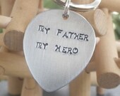 On SALE... My Father My Hero Handstamped Aluminum Keychain. Perfect Gift for Father's Day.