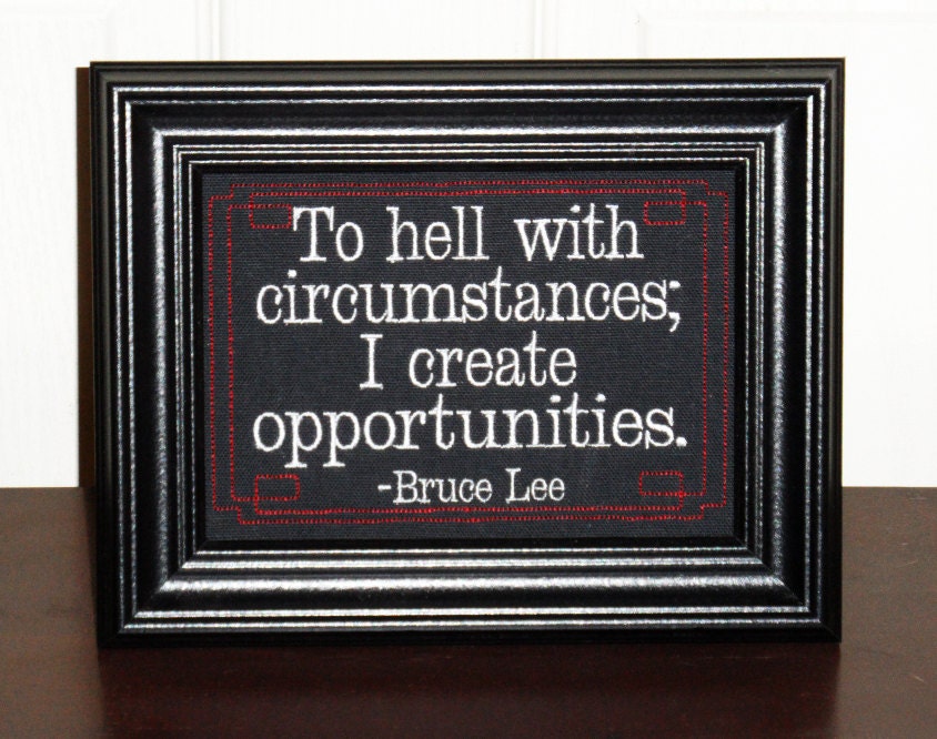 Bruce Lee quote "Opportunities"  framed embroidery 5x7"- adjustable in color