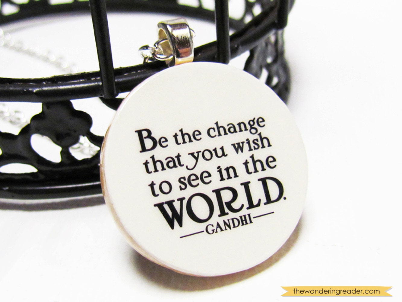 Be the change you wish to see in the world... Inspirational Gandhi Quote Necklace - Free US Shipping