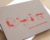 Letterpress cute cat every day greeting card Have a purrrrrfect day quirky fun animal card. Flouro neon Orange ink on Kraft paper