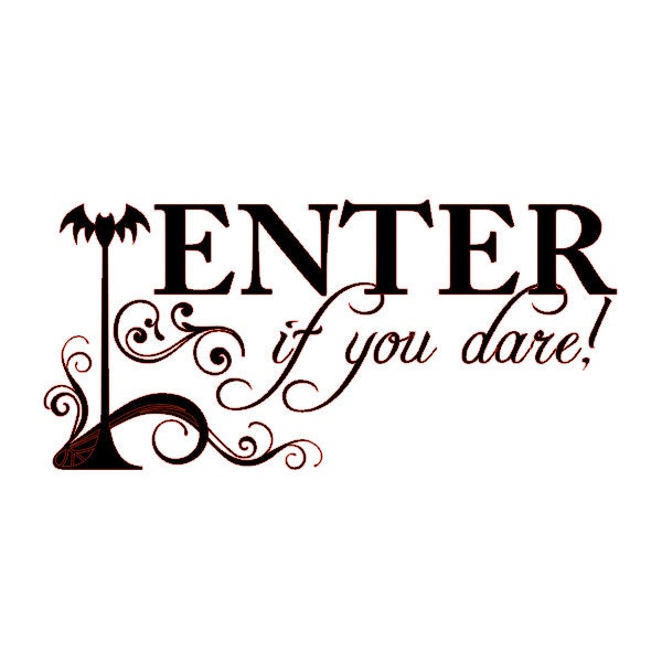 ENTER if you dare - Vinyl Halloween Door or wall decal