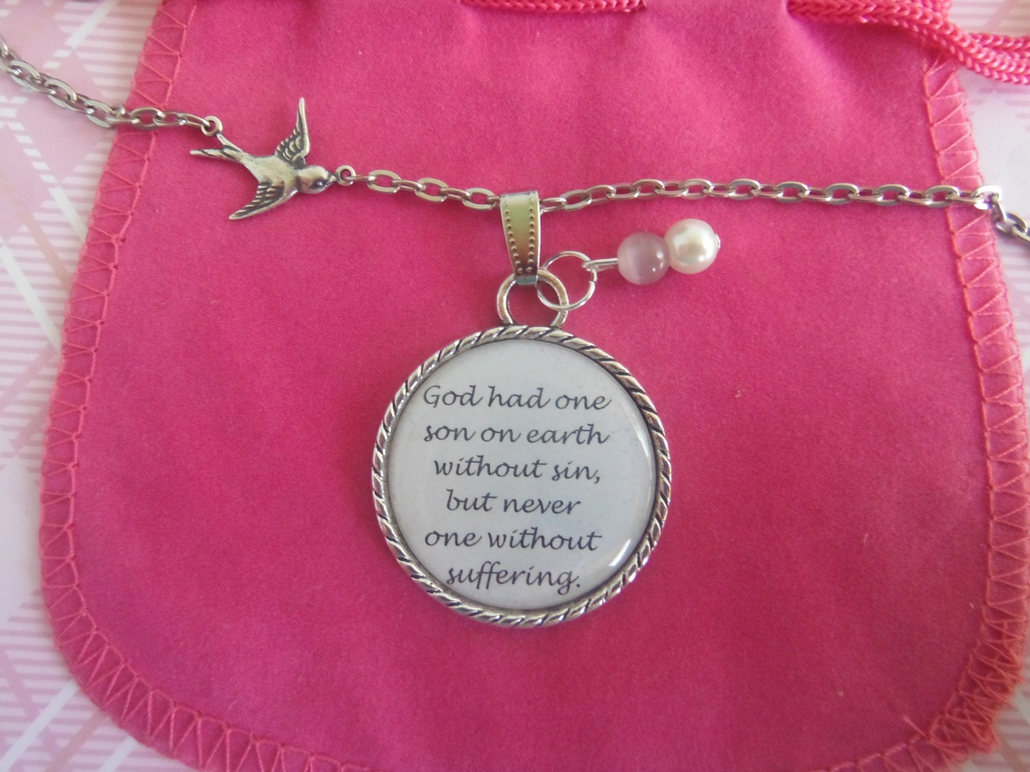God Had One Son On Earth Without Sin But Never One Without Suffering Saint Augustine Quote In A Necklace Pendant