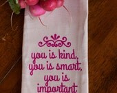Tea Towel - Hand Printed Organic Flour Sack - You is kind, you is important (pink)