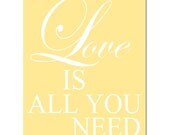 SALE - Love Is All You Need - 8x10 Inspirational Print with Beatles Quote - Pale Squash Yellow and White