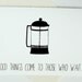 Good Things Come to Those Who Wait Greeting Card. French Press.
