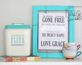 amazing grace, my chains are gone - 8x10 Print