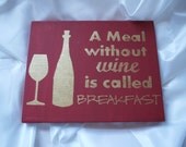 A Meal Without Wine is Called Breakfast Canvas