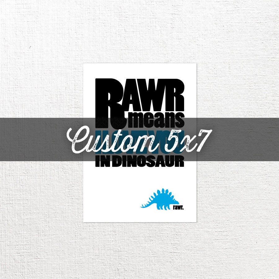 5x7 Custom RAWR Print