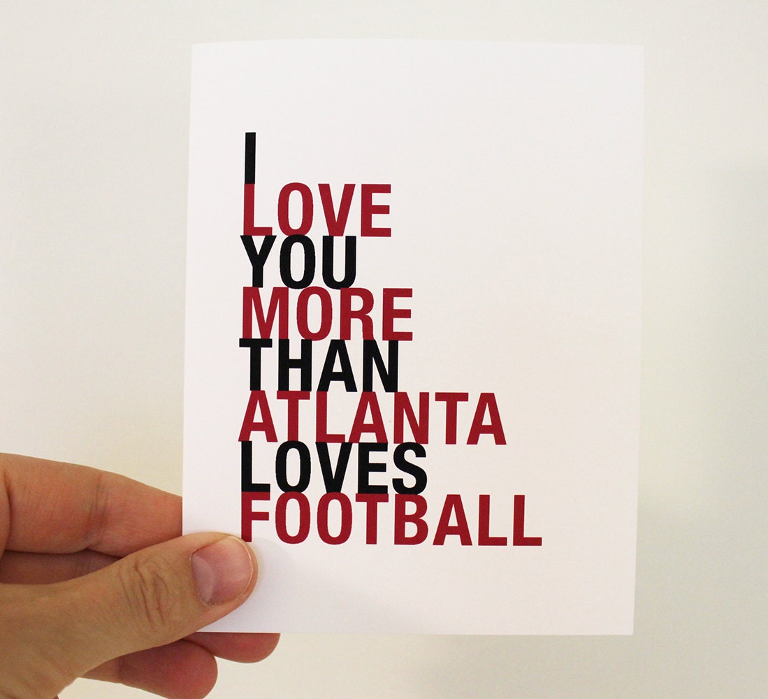Fathers Day Card, I Love You More Than Atlanta Loves Football, A2