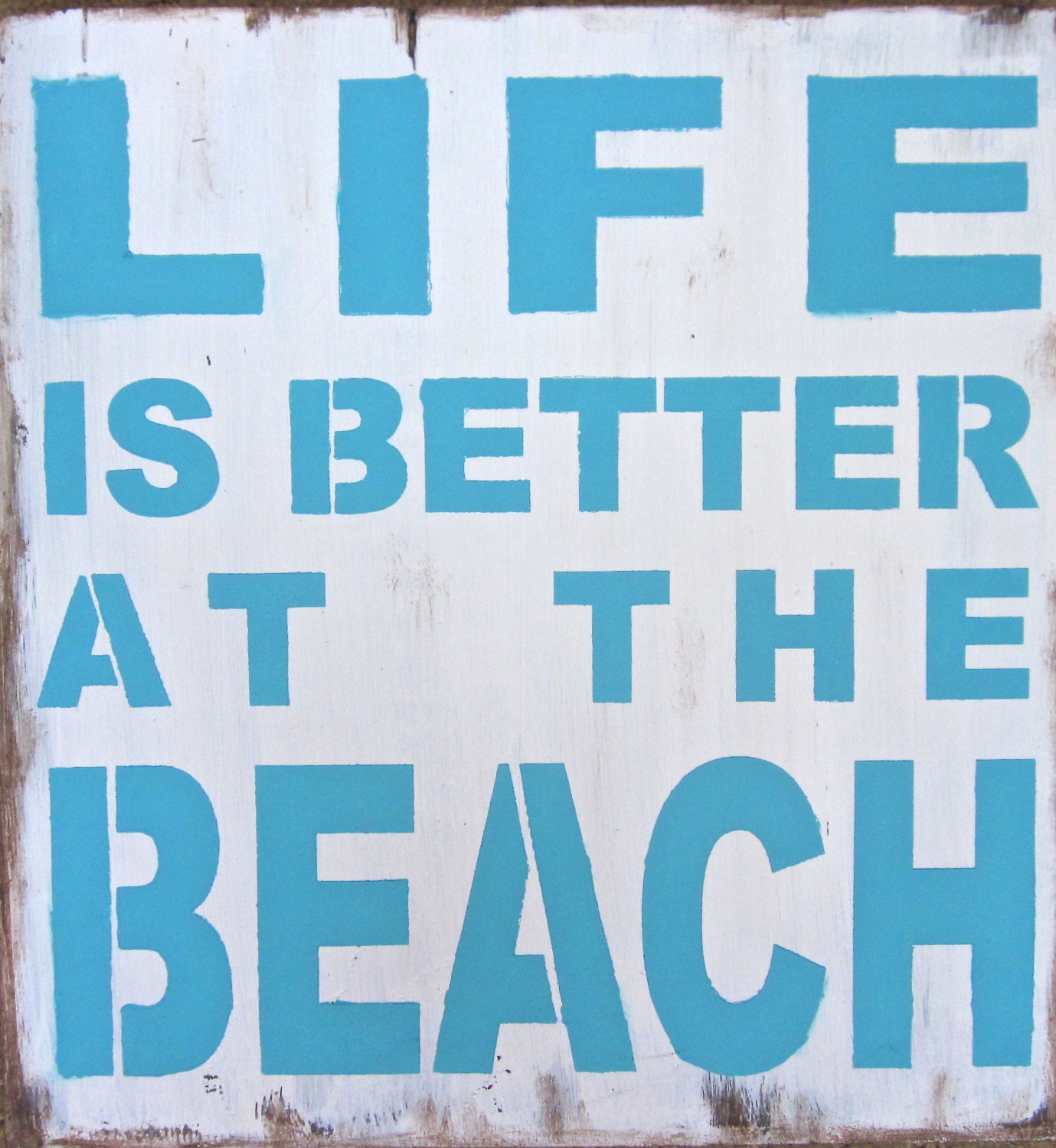Life Is Better At The Beach distressed wood painted sign
