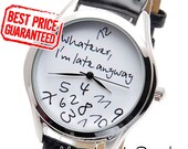 Unisex Handmade Watch with a real leather band - Whatever, I'm late anyway
