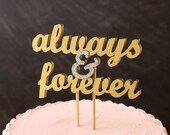 Wedding Cake Topper - Always and Forever - in Gold and Silver Glitter - Ready to ship