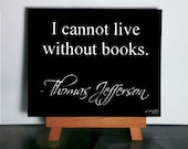 Jefferson Quote - Live Without Books, Library Art, Book Art, Reading Art, Geek Art, Nerd Art, History Art, President Quote, Books Quote