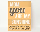Happy Mothers Day Mother's Day Art Print Mothers Quote Print, 11x14 Mom You Are My Sunshine You Make Me Happy When Skies Are Grey Peach