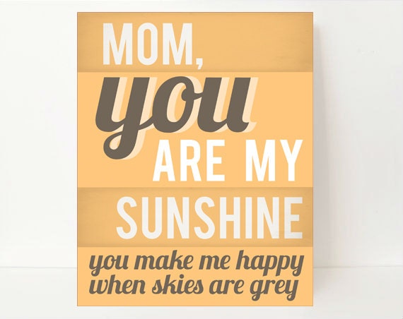 Happy Mothers Day Mother's Day Art Print Mothers Quote Print, 11x14 Mom You Are My Sunshine You Make Me Happy When Skies Are Grey Peach