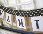 Burlap and Linen "Family" Banner With Fleur De Lis - Mantel Decor - Window Dressing - Wall Decor